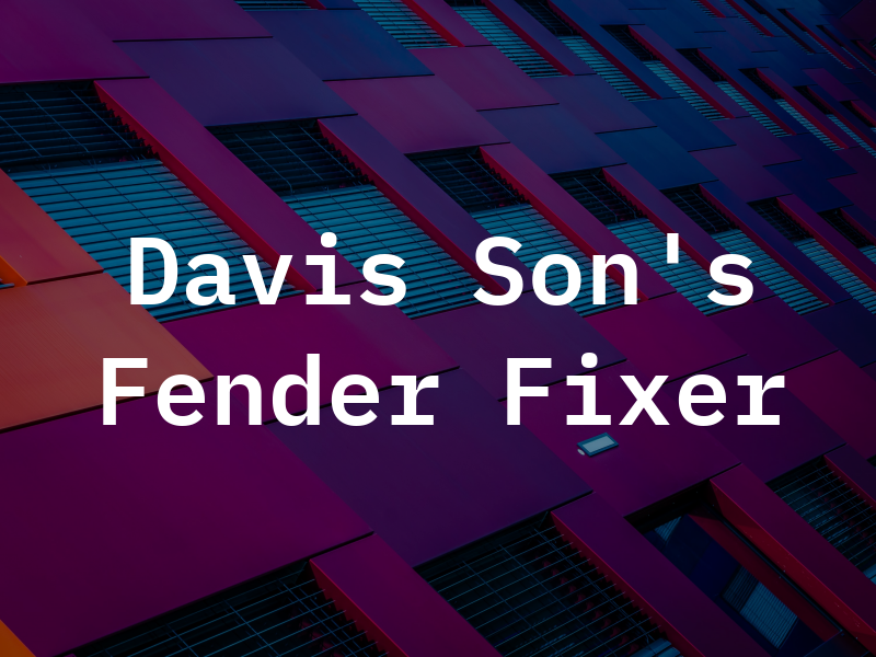 Davis & Son's Fender Fixer Bdy