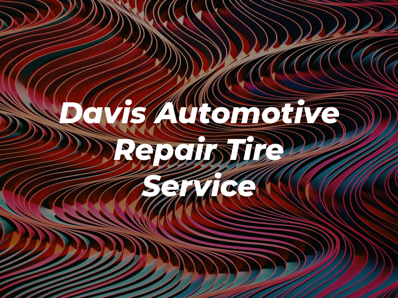 Davis Automotive Repair & Tire Service
