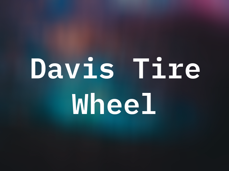 Davis Tire & Wheel