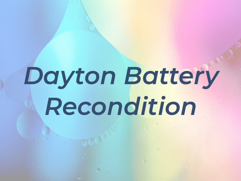 Dayton Battery .. Recondition