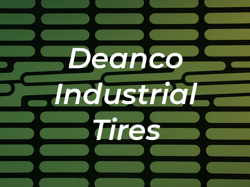 Deanco Industrial Tires Inc
