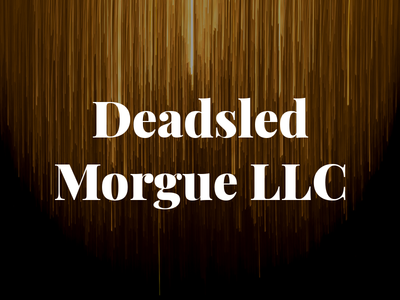 Deadsled Morgue LLC