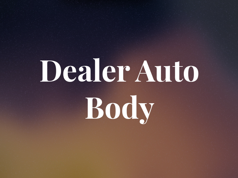 Dealer Auto Body