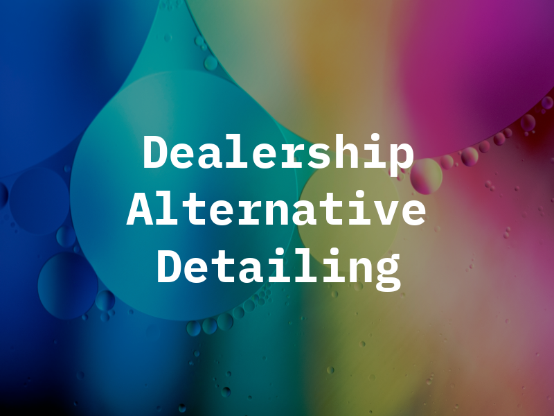 Dealership Alternative Detailing