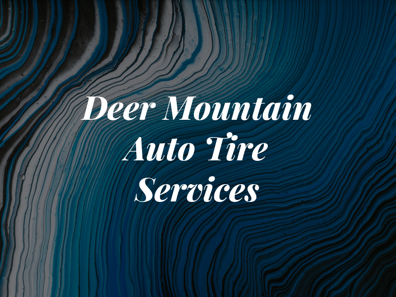 Deer Mountain Auto & Tire Services