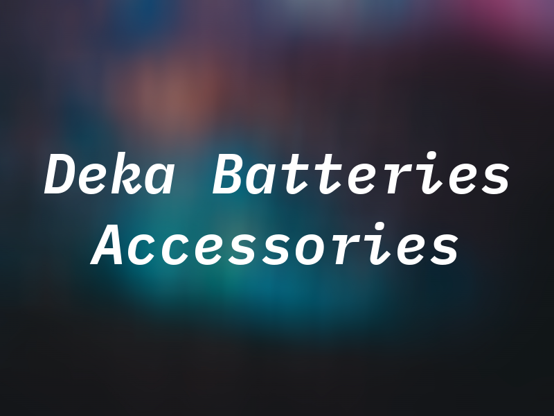 Deka Batteries & Accessories