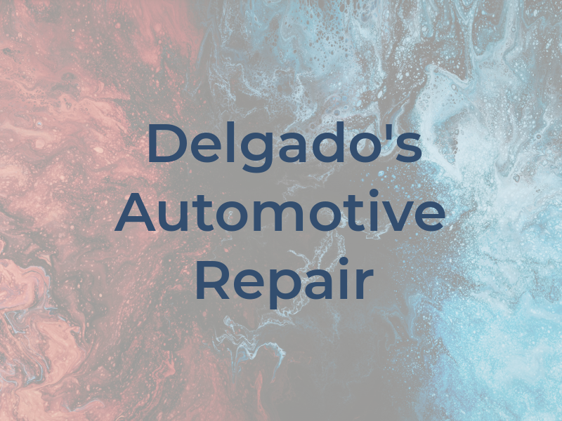 Delgado's Automotive Repair