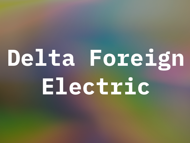 Delta Foreign Electric