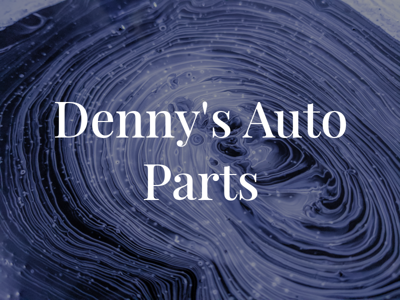 Denny's Auto Parts