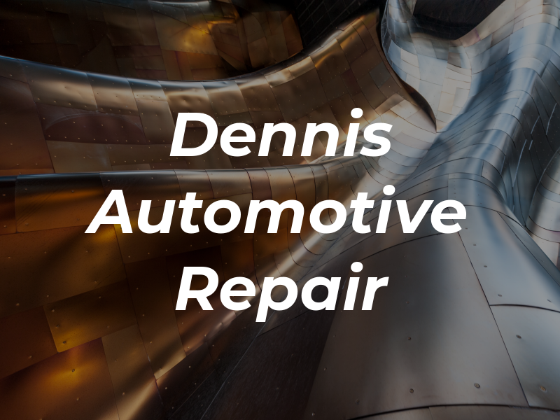 Dennis Automotive Repair