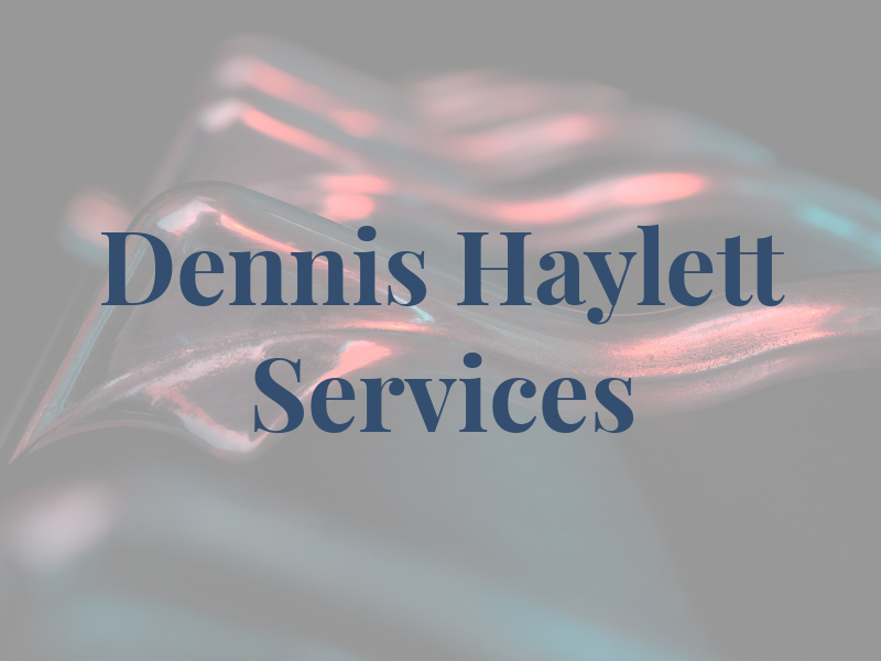 Dennis L Haylett Services