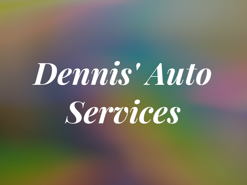 Dennis' Auto Services