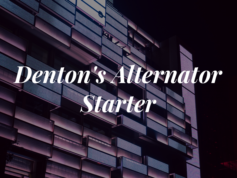 Denton's Alternator & Starter