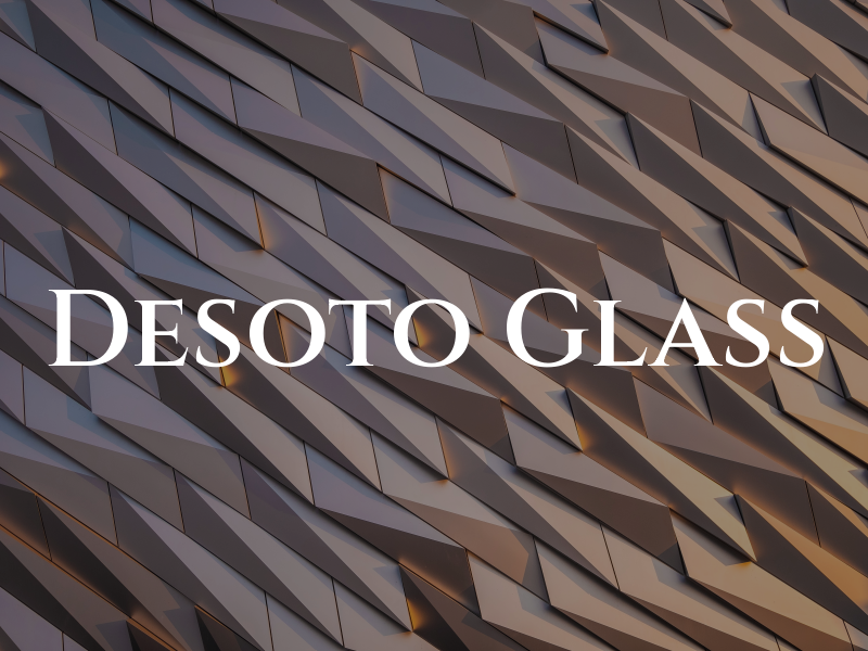 Desoto Glass