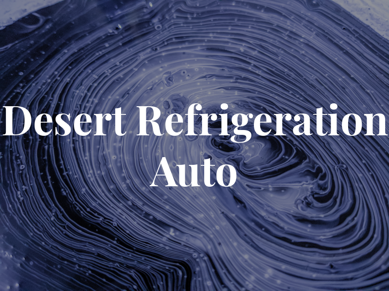 Desert Refrigeration & Auto
