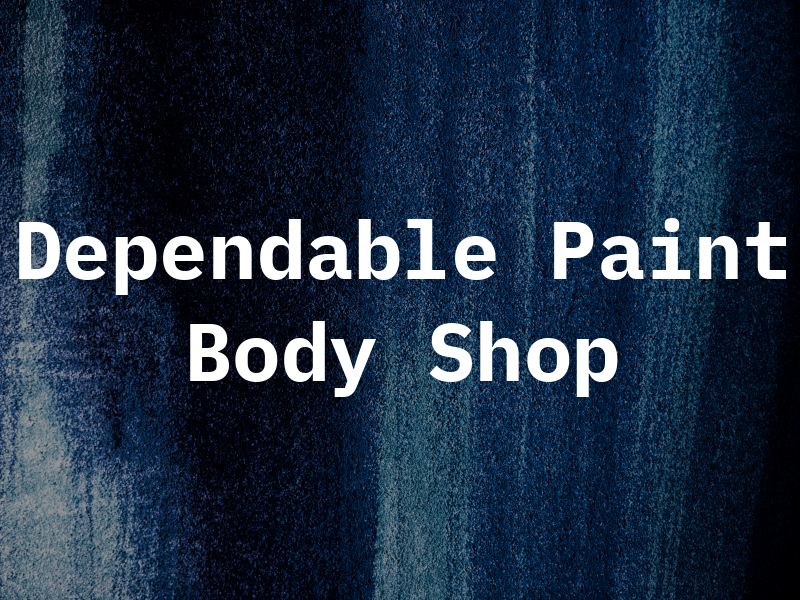 Dependable Paint & Body Shop