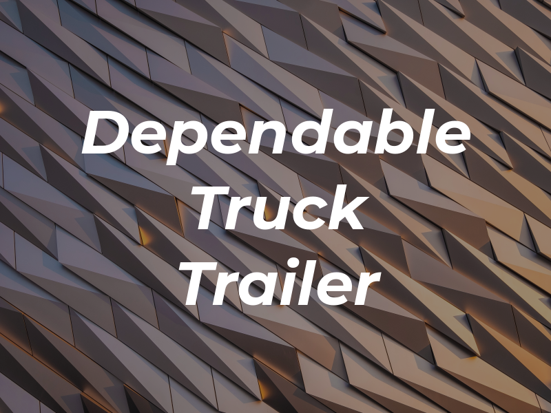 Dependable Truck & Trailer