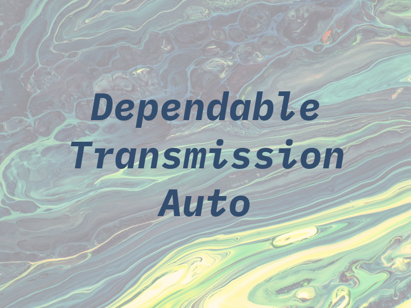 Dependable Transmission & Auto