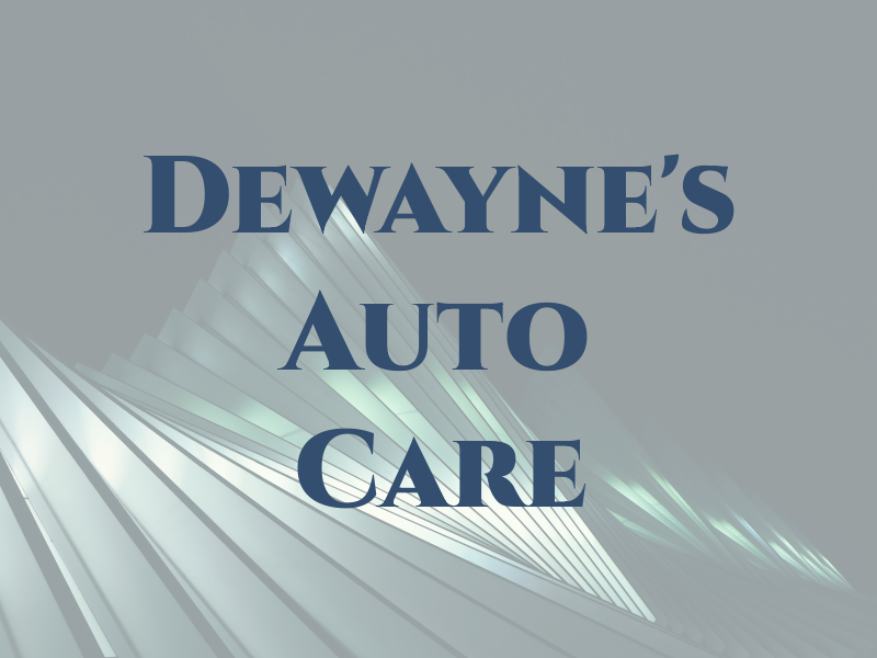 Dewayne's Auto Care