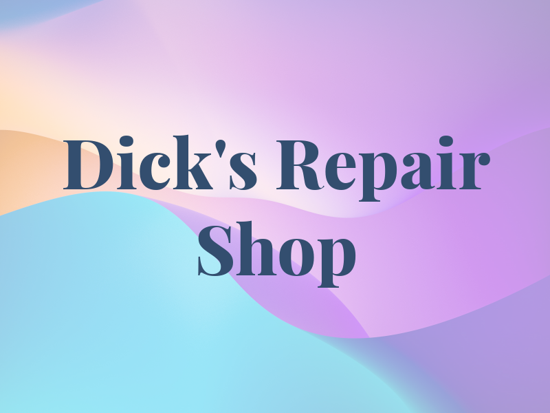 Dick's Repair Shop LLC