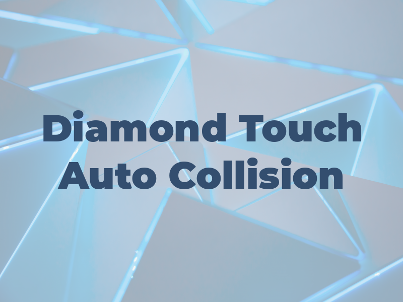 Diamond Touch Auto Collision