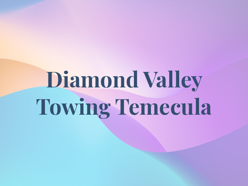 Diamond Valley Towing Temecula