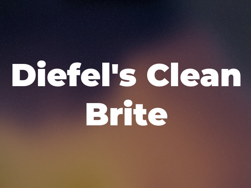 Diefel's Clean 'n Brite Inc