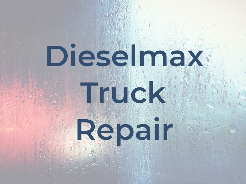 Dieselmax Truck Repair INC