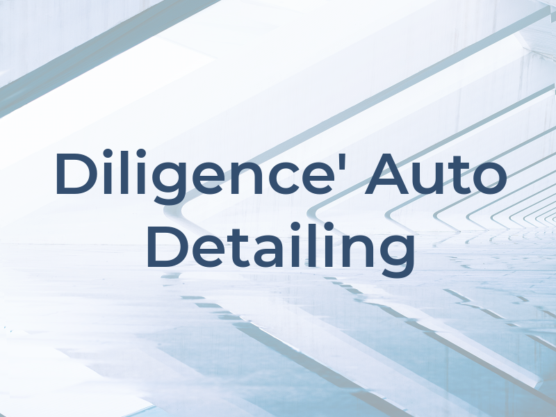 Diligence' Auto Detailing