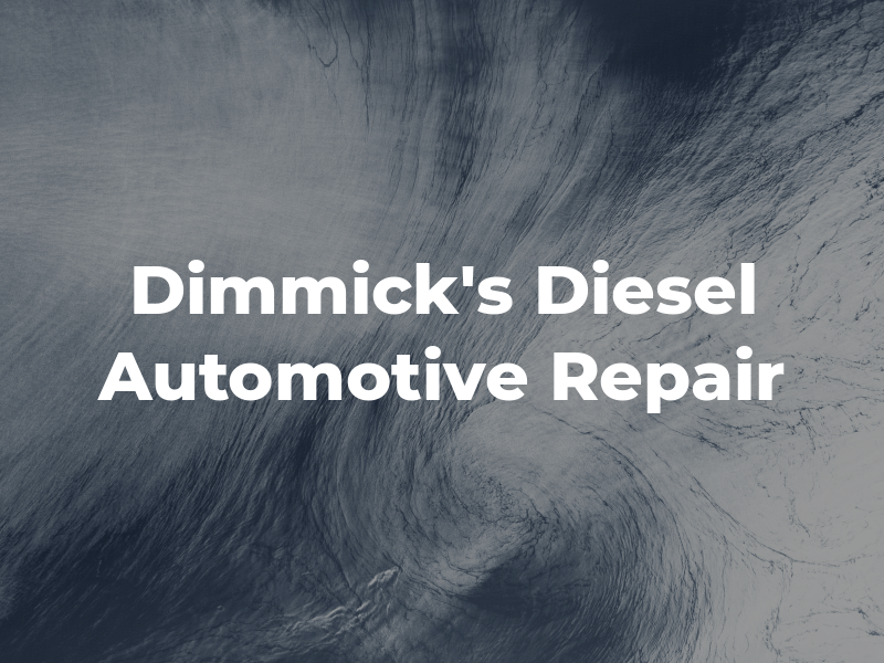 Dimmick's Diesel and Automotive Repair