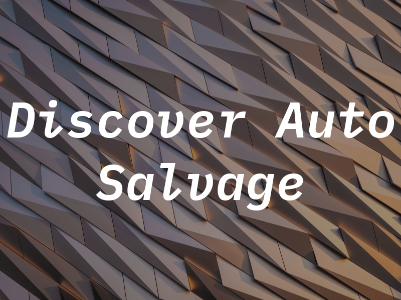 Discover Auto Salvage