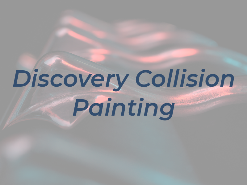 Discovery Collision & Painting