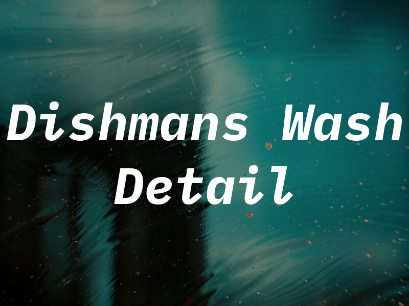 Dishmans Car Wash & Detail