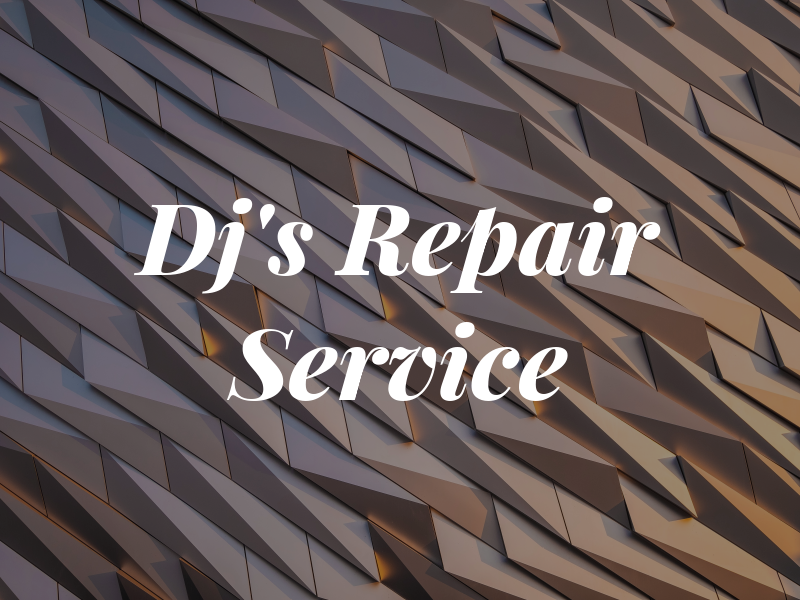 Dj's Repair Service