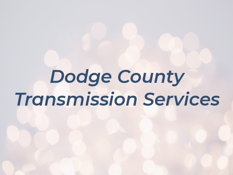 Dodge County Transmission Services
