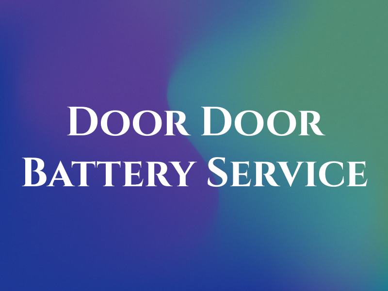 Door to Door Battery Service LLC