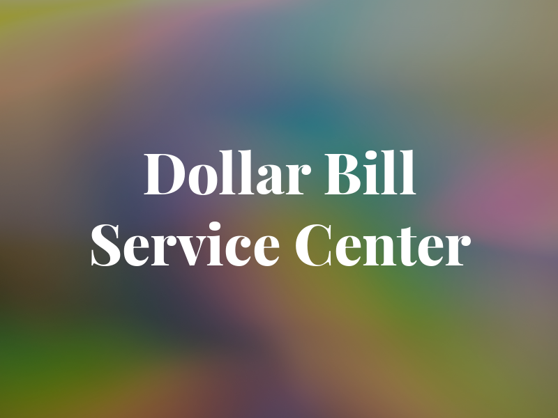 Dollar Bill Service Center