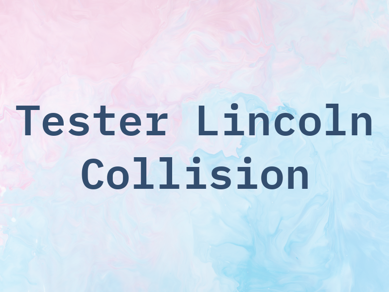 Don Tester Lincoln Collision
