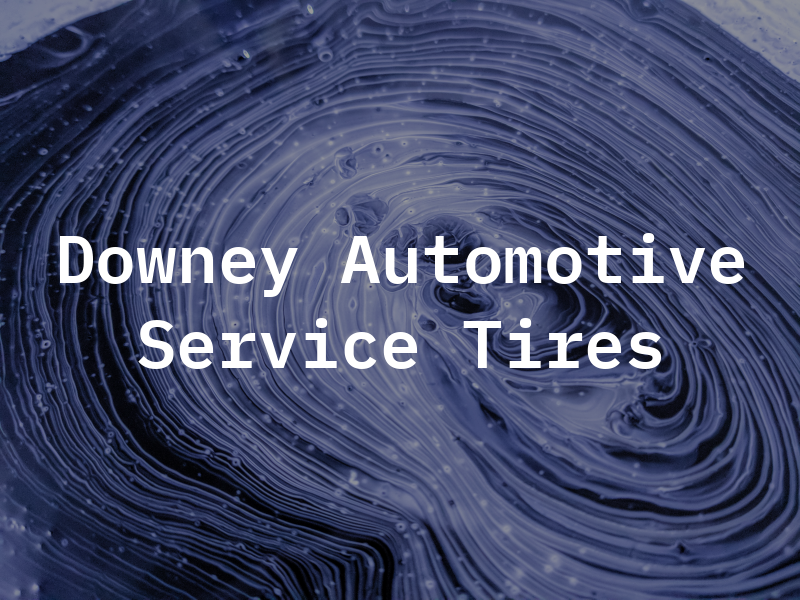 Downey Automotive Service & Tires