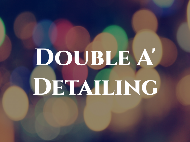 Double A' Detailing