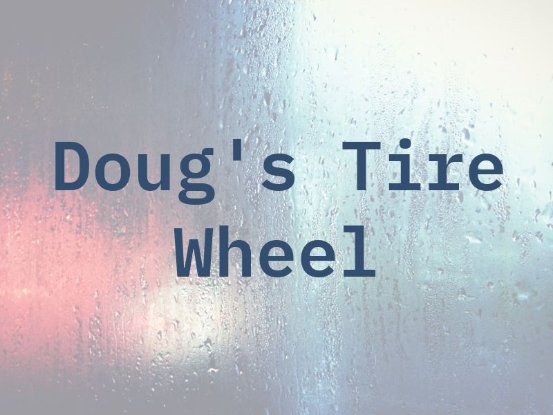 Doug's Tire & Wheel