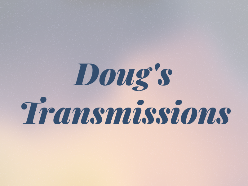 Doug's Transmissions