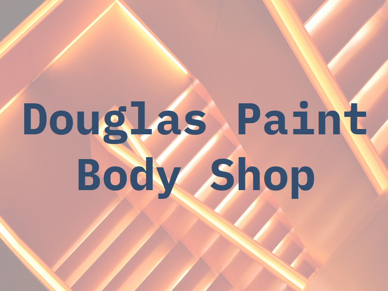 Douglas Paint & Body Shop