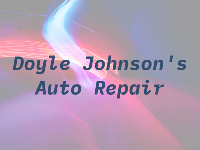 Doyle Johnson's Auto Repair