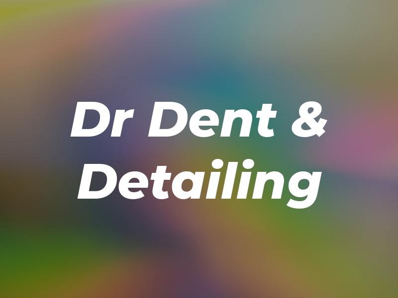 Dr Dent & Detailing