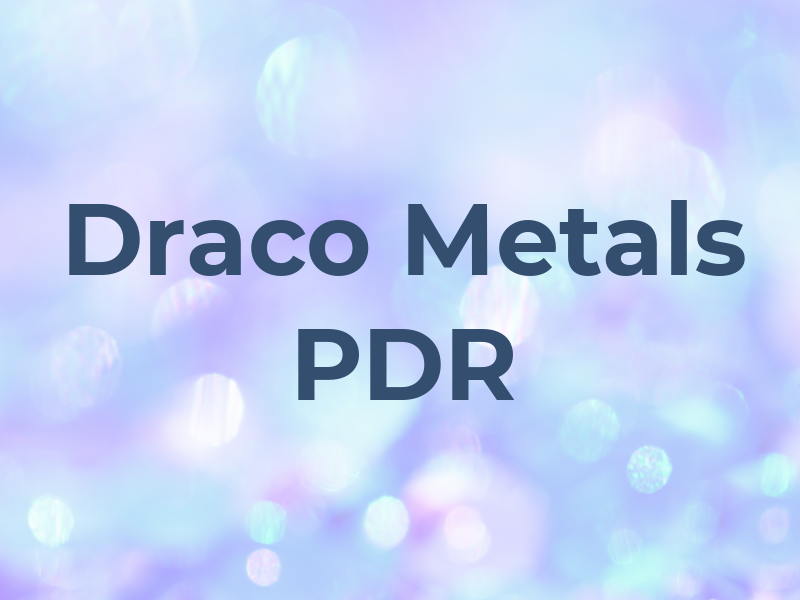 Draco Metals PDR