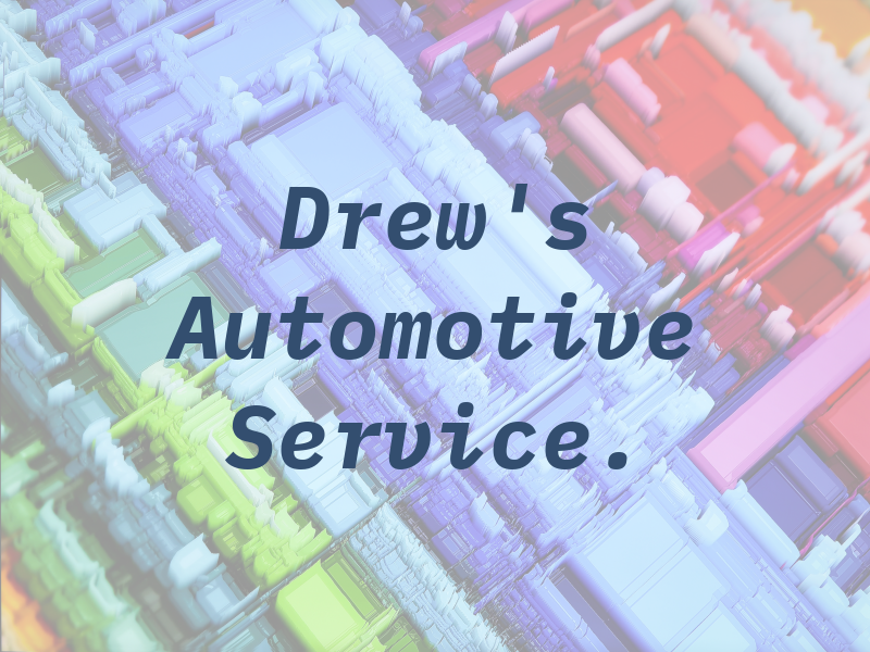 Drew's Automotive Service.