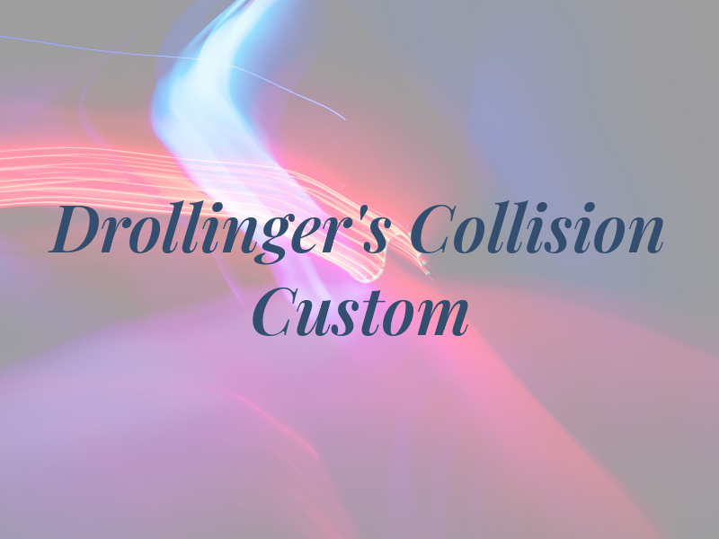 Drollinger's Collision & Custom