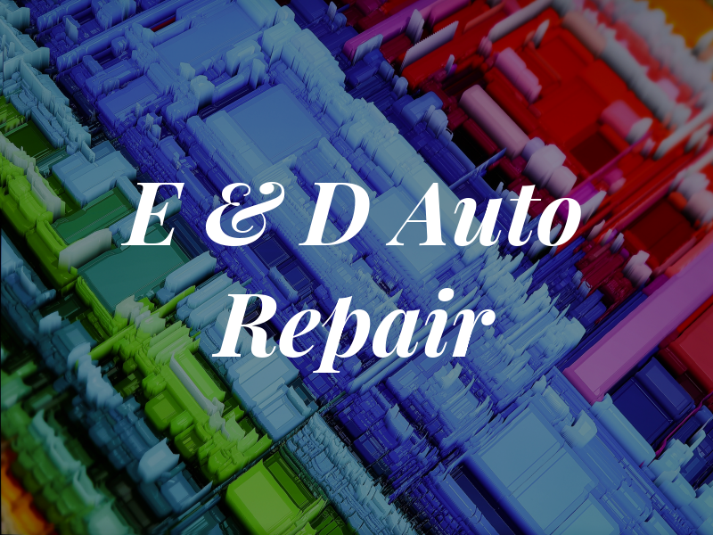 E & D Auto Repair