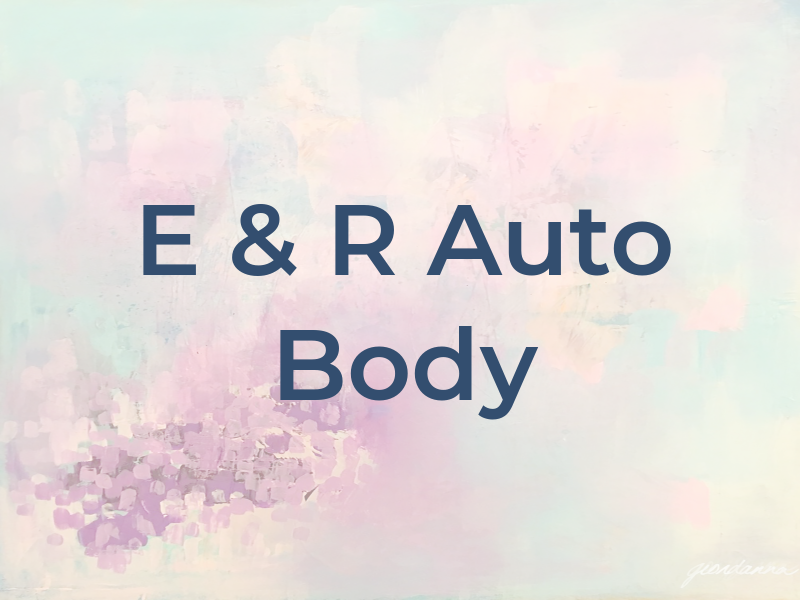 E & R Auto Body